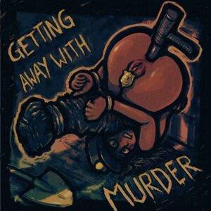 Getting Away with Murder