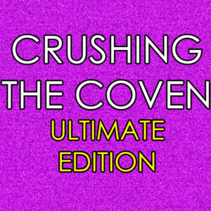 Crushing the Coven (Ultimate Edition)