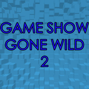 Game Show Gone Wild 2