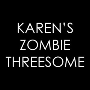 Karen's Zombie Threesome