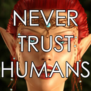 Never Trust Humans (Mindbreak)