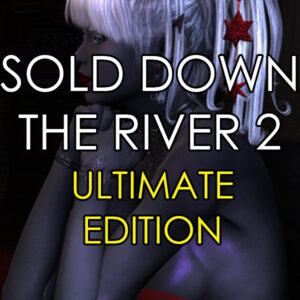 Sold Down the River 2 (Ultimate Edition)