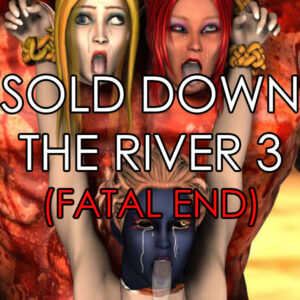 Sold Down the River 3 (Fatal)