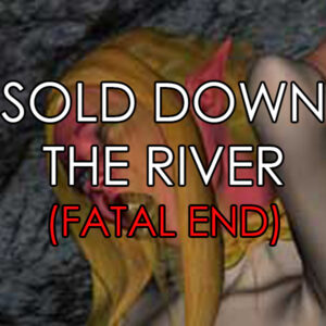 Sold Down the River (Fatal)