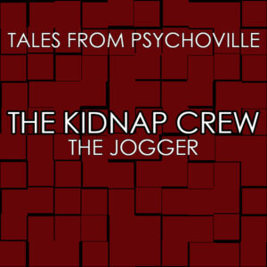 The Kidnap Crew: The Jogger