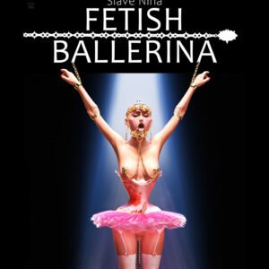 Slave Nina: Fetish Ballerina