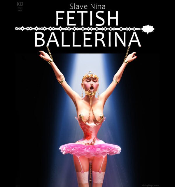 Slave Nina: Fetish Ballerina