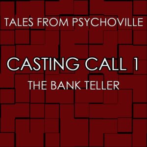 Casting Call: The Bank Teller