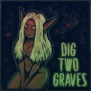 Dig Two Graves