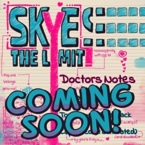 Skye's the Limit: Doctors Notes