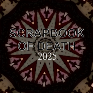 Scrapbook of Death (Vol. 1: 2025)