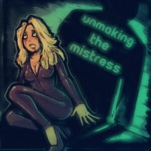 Unmaking the Mistress